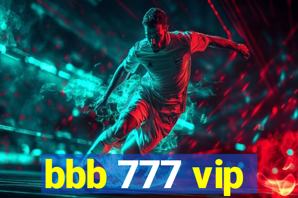 bbb 777 vip